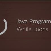 Java Programming While Loops