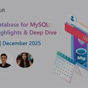 Azure Database For MySQL Microsoft Ignite Highlights Deep Dive Dec 2025