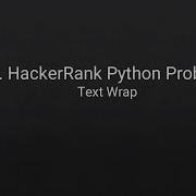 20 HackerRank Python Problem Text Wrap