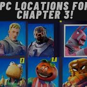 Fortnite Chapter 3 All NPCs Bosses Characters Location Quick Guide Part 1