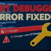 Fixed JIT Debugger Error Visual Studio NET Fix Just In Time Debugger Error