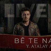 BE TE NABE Live Versiyon Y ATALAY Ai Official Music 2026