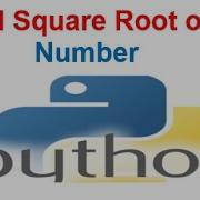 Python Tutorial 17 Program To Find The Square Root Of A Number