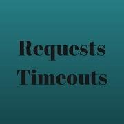 Handling Timeouts In Python Requests