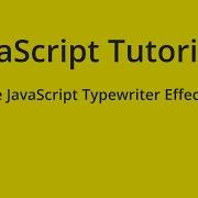 JavaScript Tutorial Pure JavaScript Typewriter Effect