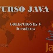 Curso Java Colecciones V Iteradores Vídeo 183