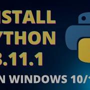 How To Install Python 3 11 1 On Windows 10 11