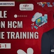 Oracle Fusion HCM Online Training Demo 1 Training With Real Time Implementation Use Cases