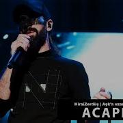 HiraiZerdüş Aşk A Uzandım Kanadım Yandı Acapella Müziksiz Vokal Şarkı Sözleri