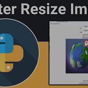 Python 3 Tkinter Script To Resize PNG JPG Images Using Pillow Library GUI Desktop App