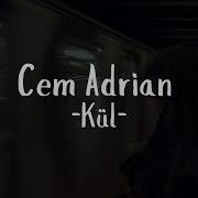 Cem Adrian Kül Sözleri