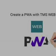 Create A PWA With TMS WEB Core
