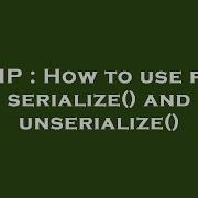 PHP How To Use Php Serialize And Unserialize