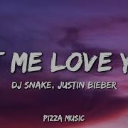 DJ Snake Let Me Love You Lyrics Ft Justin Bieber