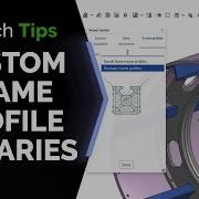 Custom Frame Profile Libraries In Onshape Tech Tip