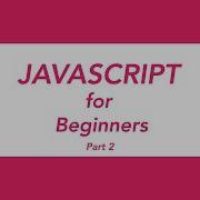 JavaScript Tutorial For Beginners Development Environment Part 2