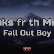 Fall Out Boy Thnks Fr Th Mmrs Lyrics