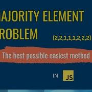Majority Element Problem Solved Most Easiest Method Leetcode Javascript