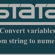 Convert Variables From String To Numeric In STATA