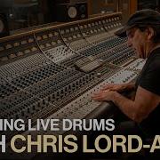 Tracking Live Drums With Chris Lord Alge