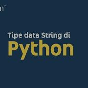 Mengenal Tipe Data String Di Python Python Tutorial