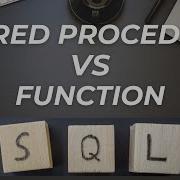 Difference Between Stored Procedure And Function In SQL