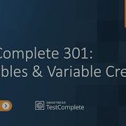 TestComplete 301 Variables Variable Creation