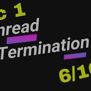 Sec 1 6 10 Thread Termination POSIX Multi Threading On Linux Operating System Udemy Course