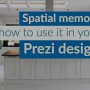 Spatial Memory And How To Use It In Your Prezi Design