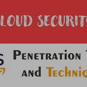 Cloud Security AWS Penetration Testing Tools And Techniques