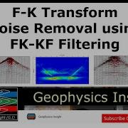 Master The F K Transform For Seismic Data Processing Unlock Noise Removal Secrets Techniques