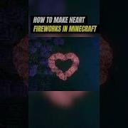 How To Make A Heart Firework Show In Minecraft
