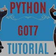 PYTHON GOT7 STEP BY STEP DANCE TUTORIAL Beginner Friendly