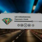 UZİ X OĞUZHAN KOÇ Paparazzi X Yüzük