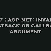 C Asp Net Invalid Postback Or Callback Argument
