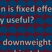 Day 24 When Fixed Effects Models Are Good