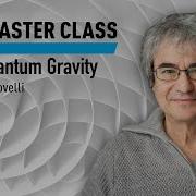 WSU Master Class Loop Quantum Gravity With Carlo Rovelli