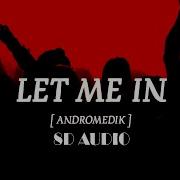 Let Me In 8D Audio Andromedik New8DMusic