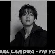Isabel LaRosa I M Yours Lyrics