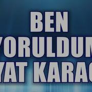 BEN YORULDUM HAYAT KARAOKE Ton Sİ Bemol