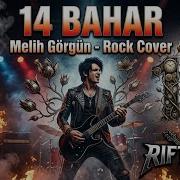 Melih Görgün 14 Bahar Rock Cover Riftmora