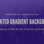 Pure CSS Animated Gradient Background Using HTML CSS CSS Animation Effects Code4education