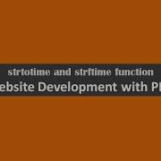 Strtotime And Strftime Function Website Development With Php