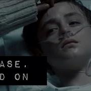 Please Hold On Sad Multifandom Disease Cancer Death Illness