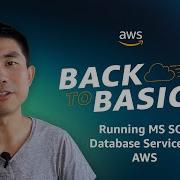 Back To Basics Running MS SQL Database Service On AWS