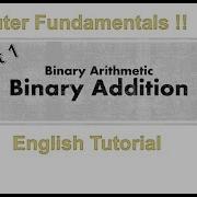 BINARY ARITHMETIC PART 1 BINARY ADDITION ENGLISH TUTORIAL