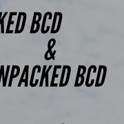 Packed BCD And Unpacked BCD How To Represent A Number In Packed BCD And Unpacked BCD