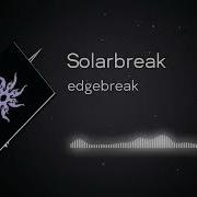 Solarbreak Edgebreak