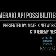 Использование API с вашим Meraki Fullstack Matrix Networks
