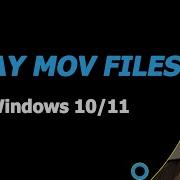 How To Play MOV Files On Windows 10 11 Computer 3 Methods